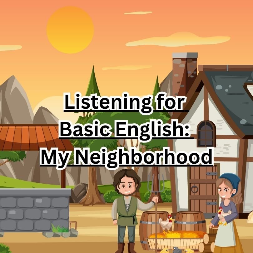 Listening for Basic English: My Neighborhood