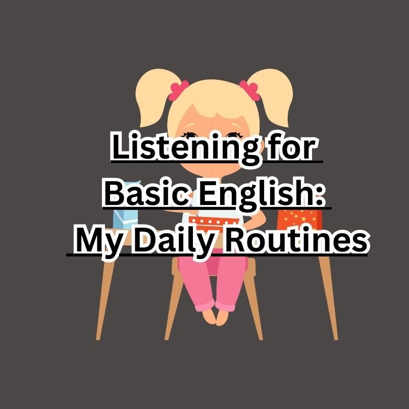 Listening for Basic English: My Daily Routines