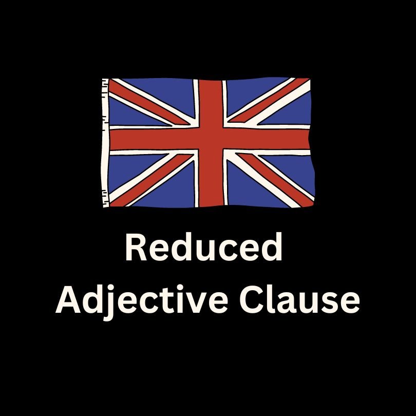 Reduced Adjective Clause