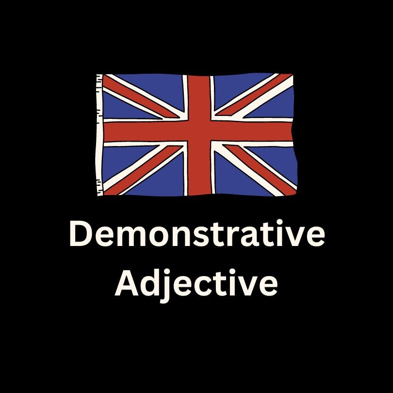 Demonstrative Adjectives