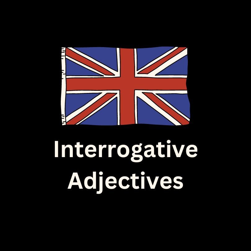 Interrogative Adjectives