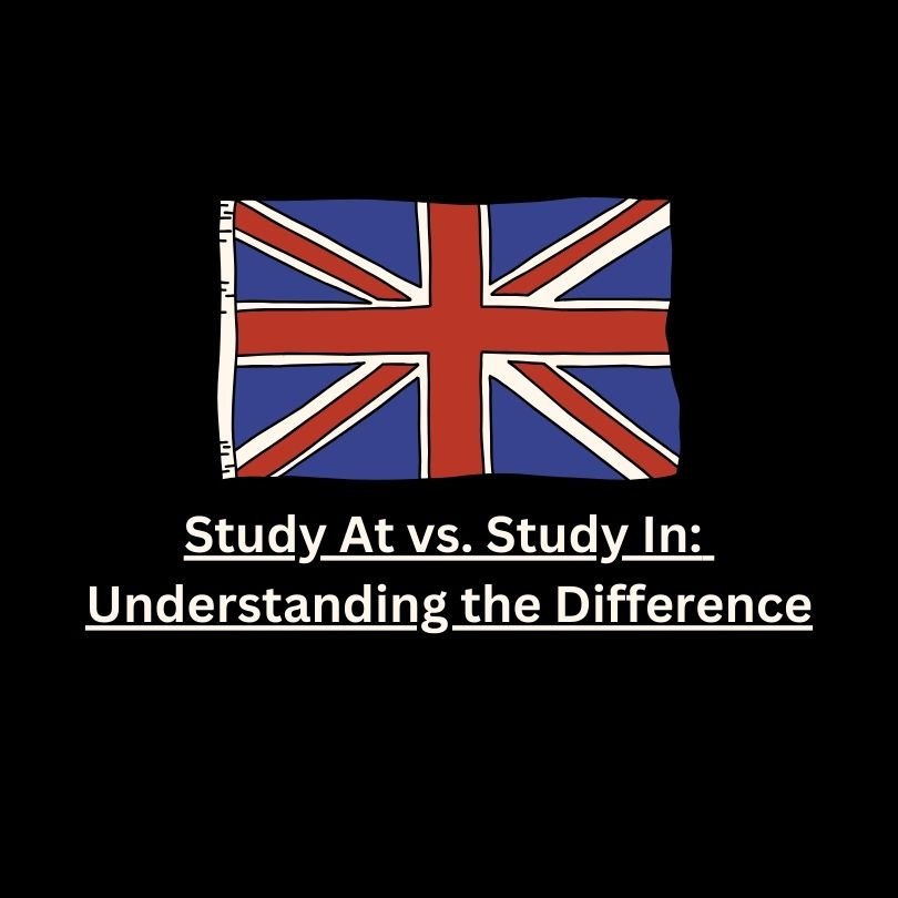 Study At vs. Study In: Understanding the Difference