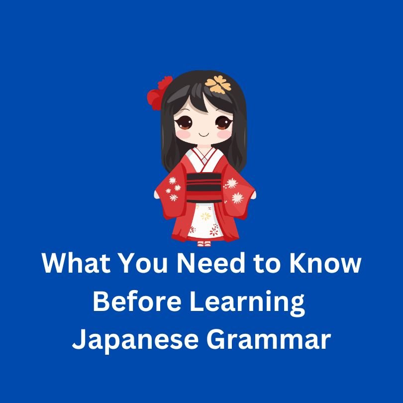 What You Need to Know Before Learning Japanese Grammar