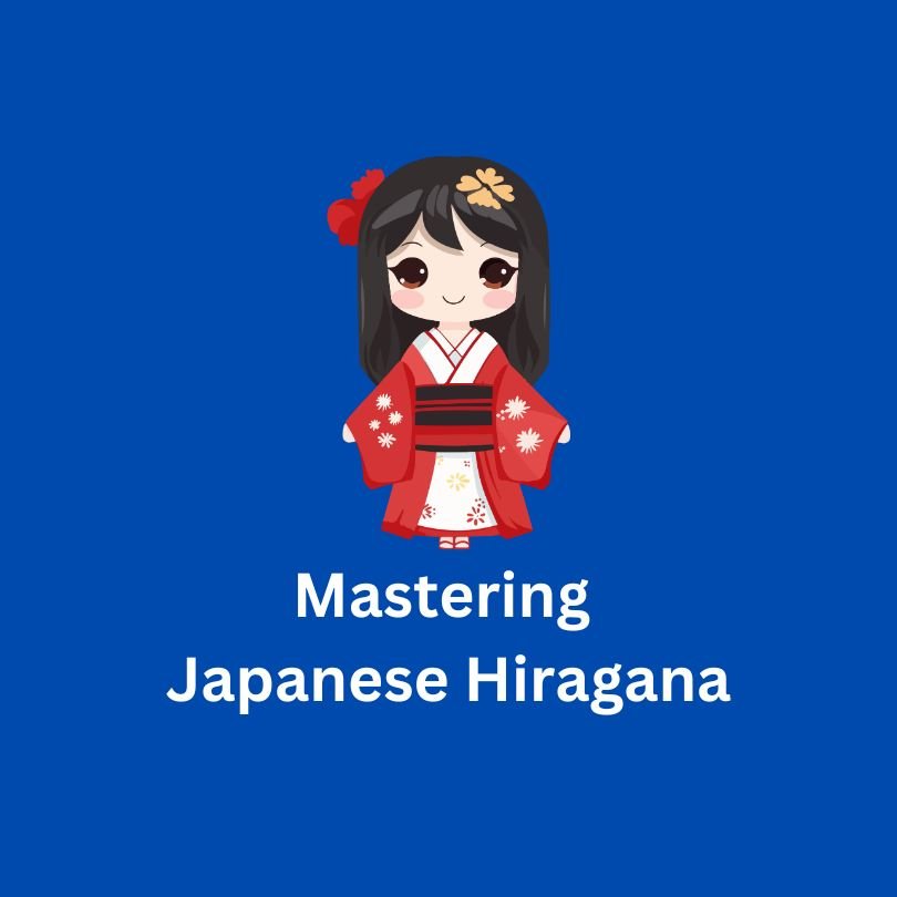 Mastering Japanese Hiragana: A Beginner’s Guide