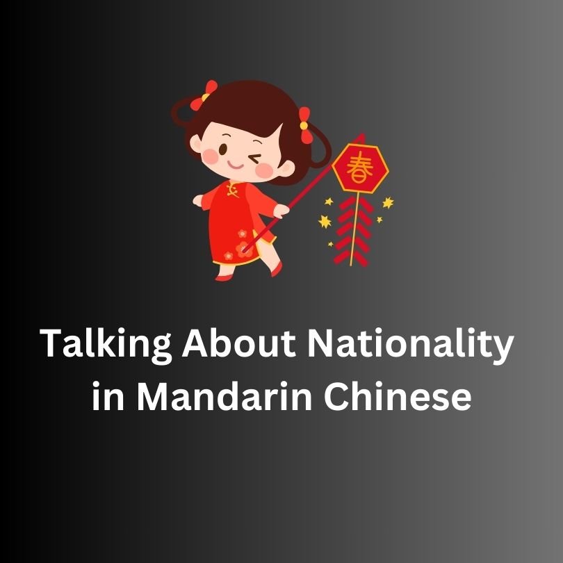 Talking about Nationality in Mandarin Chinese