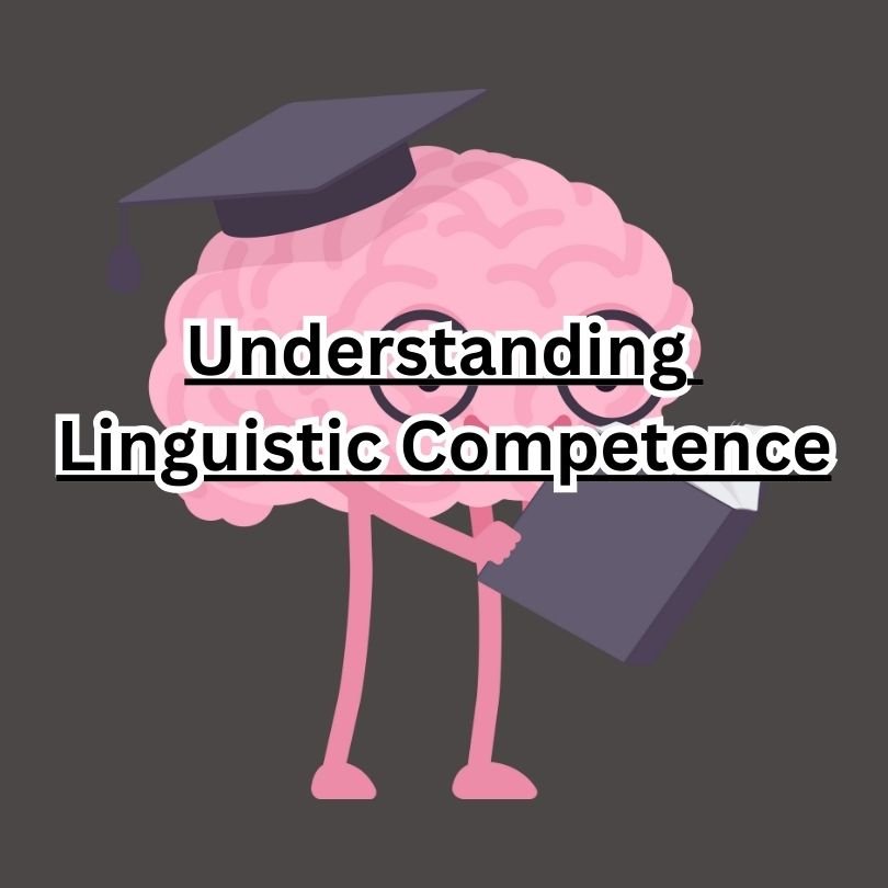 Understanding Linguistic Competence