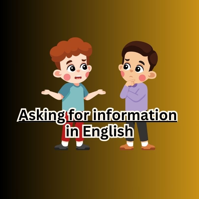 Asking for Information in English: Common Expressions and Responses